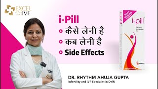 iPill कब कैसे लेनी है  iPill Use Effect on Pregnancy Periods  Dr Rhythm Gupta IVF Specialist [upl. by Aneel]