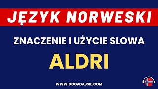 🇳🇴Język norweski Aldri  Znaczenie i użycie słowa  wwwdogadajsiecom [upl. by Atirhs]