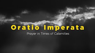 Oratio Imperata – Prayer in Times of Calamities [upl. by Airalav508]