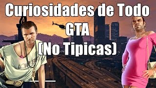 Curiosidades de Todo GTA No Las Tipicas [upl. by Sigsmond]