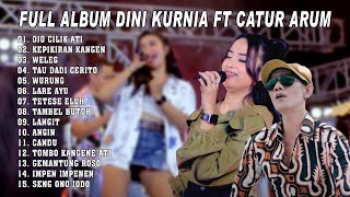 DINI KURNIA ft CATUR ARUM  FULL ALBUM LAGU BANYUWANGI \\ KOPLO BANYUWANGI TERBARU [upl. by Atenaz362]