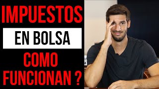 👉 ¿QUÉ IMPUESTOS TIENES QUE PAGAR SI INVIERTES EN BOLSA 💰 TRIBUTACIÓN ACCIONES FONDOS y ETF [upl. by Airemaj793]