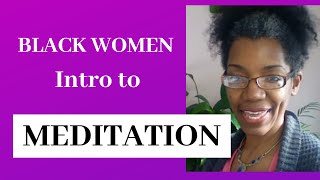 Black Women Meditation How to Reduce Stress w Meditation [upl. by Ahsenac72]