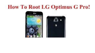 How To Root LG Optimus G Pro [upl. by Vinia]