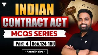 Indian Contract Act MCQs Series  Section 124 160  Anand Mishra [upl. by Salisbarry]