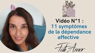 Les 11 symptômes de la dépendance affective selon Fati AMOR Vidéo 1 [upl. by Heda]