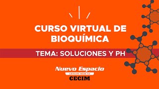 SOLUCIONES Y PH  Curso virtual de Bioquímica [upl. by Adrell]