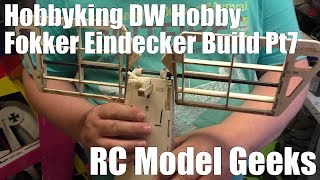 Hobbyking DW Hobby Fokker Eindecker Build Pt7 RC Model Geeks [upl. by Aehsila855]