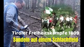 Sondeln auf einem Schlachtfeld Tiroler Freiheitskämpfe 1809 [upl. by Asylla157]