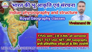 भारत का भूआकृति और संरचना  Indian physiography and structure  FYUG SEM 2 specialindiageography [upl. by Yelsa711]