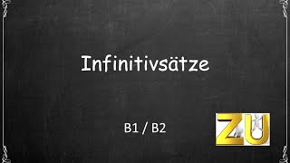 Infinitivsätze  Infinitiv  zu Grammatik B1  B2 [upl. by Bowers]