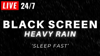 🔴 Heavy Rain to Sleep FAST with Black Screen  Powerful Rain LIVE 247 [upl. by Enilecram]