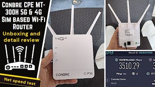 Conbre CPE MT300H 5G amp 4G Mobile Sim based WiFi Router  all 4G sim WiFi Router  Net Speed test [upl. by Juakn]