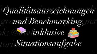 Qualitätsauszeichnungen und Benchmarking inklusive Situationsaufgabe [upl. by Alroy]