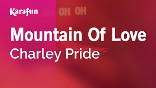 Mountain of Love  Charley Pride  Karaoke Version  KaraFun [upl. by Kcirddahc]