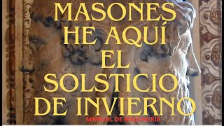 EL SOLSTICIO DE INVIERNO MASONES [upl. by Rabi]