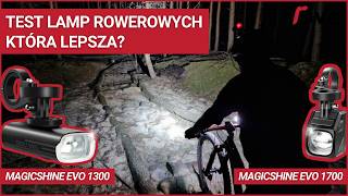 Test lamp rowerowych MagicShine Evo 1700 i MagicShine Evo 1300 – która lepsza [upl. by Hopkins]