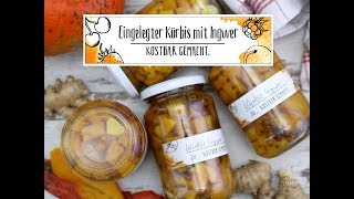 KOSTBARMACHER Rezept Eingelegter Kürbis mit Ingwer [upl. by Aneladgam]