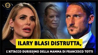 Ilary Blasi distrutta l’attacco durissimo della mamma di Francesco Totti “Parole scottanti” [upl. by Ailegra]