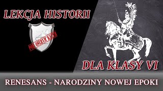 Renesans  narodziny nowej epoki  Lekcje historii pod ostrym kątem  Klasa 6 [upl. by Nylrehs]