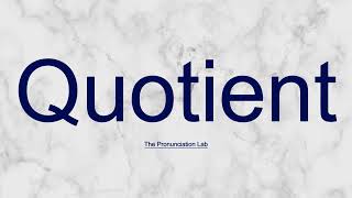 Quotient Pronunciation How to Say Quotient  Clear and Easy Pronunciation [upl. by Leighton]