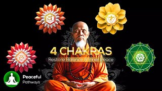 Healing 4 Chakras  Root Sacral Solar Plexus amp Heart Chakra Alignment 》Restore Balance [upl. by Bohaty]