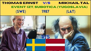 Thomas Ernst SWE VS Mikhail Tal LAT  Event Izt Subotica Yugoslavia  1987 [upl. by Arnold]