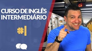 Curso de Inglês Intermediário  Aula 01 [upl. by Jehial]