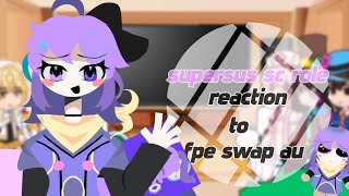 supersus Sc role reaction to fpe swap au [upl. by Winchell]