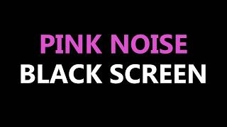 8 Hours Pink Noise  Black Screen  Sleep Study Focus Meditate [upl. by Litch]