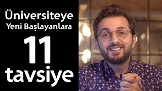 ÜNİVERSİTEYE YENİ BAŞLAYANLARA 11 TAVSİYE [upl. by Halland]