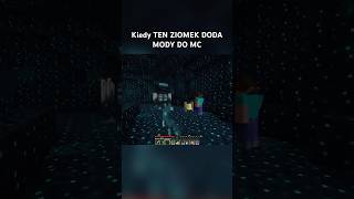 Kiedy TEN ZIOMEK DODA MODY do MINECTAFT [upl. by Viehmann964]