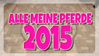 ALLE MEINE PFERDE 2015 🐴  Star Stable SSO [upl. by Yelnoc]