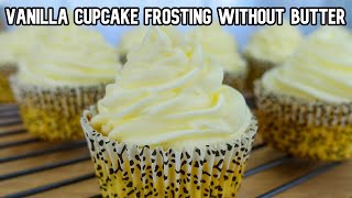 Easy Vanilla Cupcake Frosting Without Butter Only 4 Ingredients [upl. by Wesla]