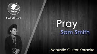 Pray  Sam Smith GitarinSud Acoustic Guitar Instrumental Karaoke with Lyrics [upl. by Gonyea]