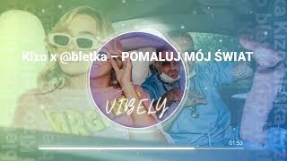 Kizo x bletka – POMALUJ MÓJ ŚWIAT Vibely Music [upl. by Power]