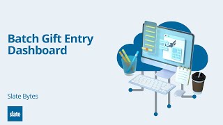 Creating a Batch Gift Entry Dashboard in Slate [upl. by Manup]