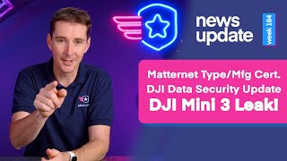 Drone News Matternet FAA Cert DJI Updates Data Security DJI Mini 3 Leak [upl. by Dnomder]