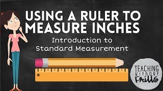 Introduction to Standard Measurement for Kids Measuring Length in Inches with a Ruler [upl. by Ellersick]