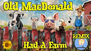 Old MacDonald Had a Farm  EDM Version  Kids Song Remixed [upl. by Wolram]