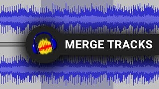 5 Simple Ways To Merge Tracks Into One Track In Audacity [upl. by Nodab139]