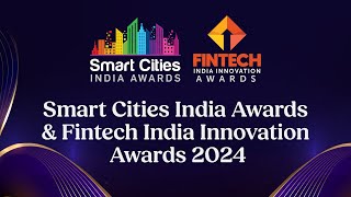 Smart Cities India Awards amp Fintech India Innovation Awards  2024 [upl. by Mann317]