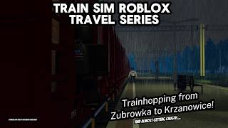 Trainhopping from Zubrowka all the way to Krzanowice in TS ROBLOX [upl. by Nwahsav]