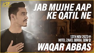 JAB MUJHE AAPKE QATIL NE HAI MAARA BABA  WAQAR ABBAS  ACF JOURNEYS  DIWALI GROUP  QOM IRAN [upl. by Quartus]