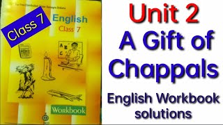 Unit 2 A Gift of Chappals Class 7 English Workbook solutions [upl. by Bora]