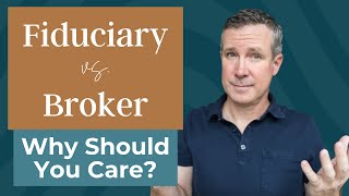 Fiduciary Financial Advisor vs Broker Why Care [upl. by Elleiand411]