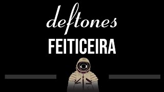 Deftones • Feiticeira CC Upgraded Video 🎤 Karaoke Instrumental [upl. by Gena]