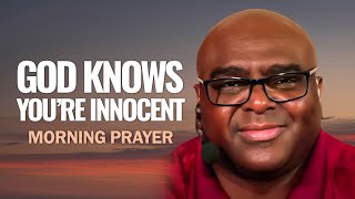 God Knows You Are Innocent  Morning Prayer [upl. by Lynad]