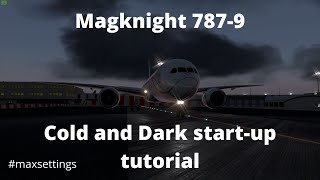 Magknight 787 Cold and Dark Startup Tutorial I XPlane 11 [upl. by Odarbil358]