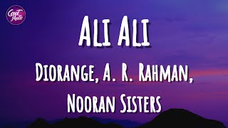 Diorange A R Rahman Nooran Sisters  Ali Ali Lyrics [upl. by Naomi]